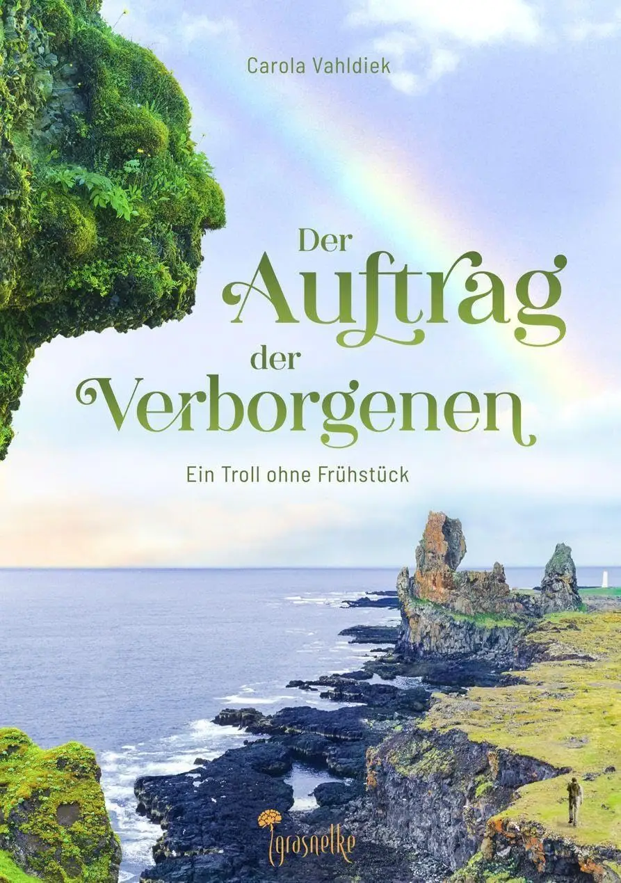 Cover „Carola Vahldiek: Der Auftrag der Verborgenen: Ein Troll ohne Frühstück“