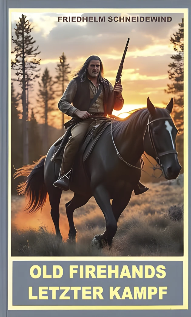 Cover „Friedhelm Schneidewind: Old Firehands letzter Kampf“